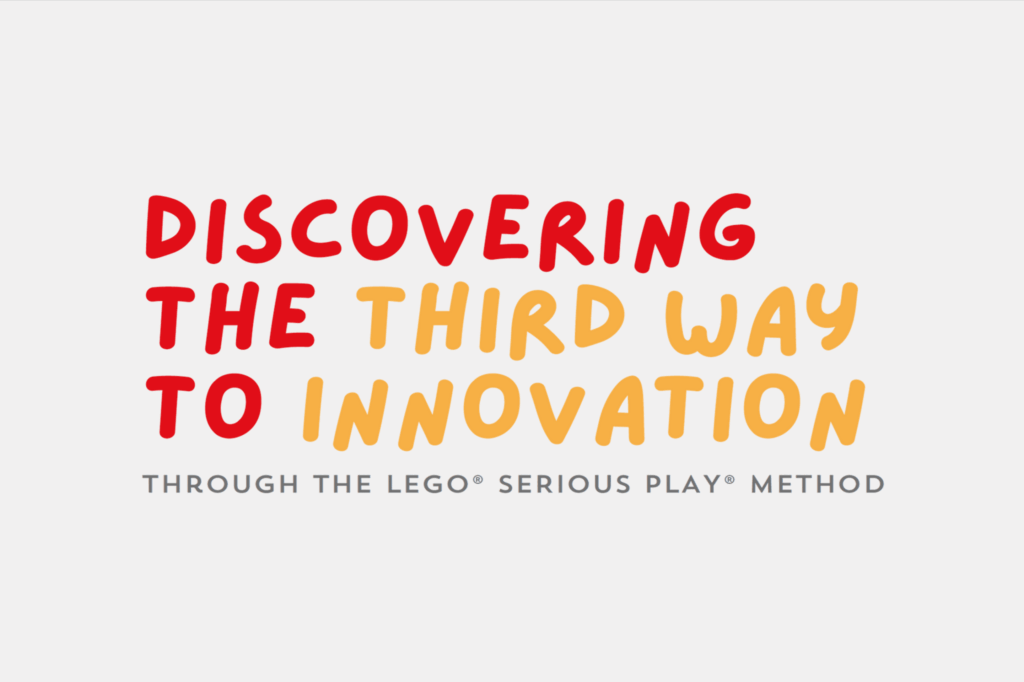 THE THIRD WAY: THE THIRD WAY: คู่มือการสร้างนวัตกรรมจาก LEGO ® – Rasmussen